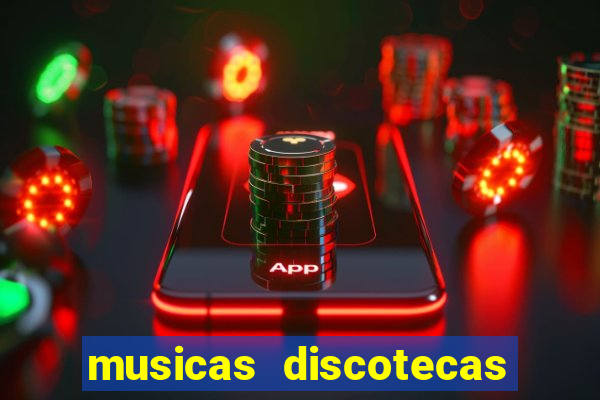 musicas discotecas anos 90